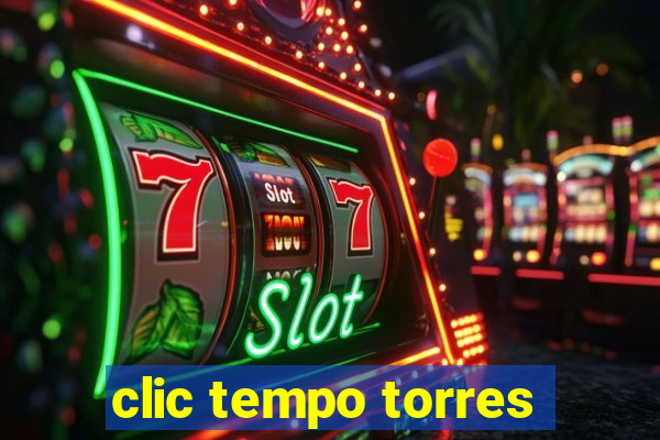 clic tempo torres